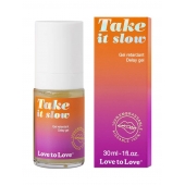 Пролонгирующий гель для мужчин Take It Slow - 30 мл. - Love to Love - купить с доставкой в Новокузнецке