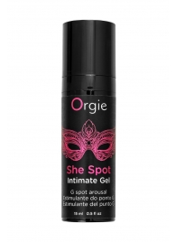 Интимный гель для G-точки ORGIE She Spot с возбуждающим эффектом - 15 мл. - ORGIE - купить с доставкой в Новокузнецке