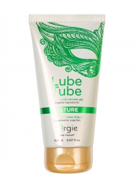 Интимный гель на водной основе Lube Tube Nature - 150 мл. - ORGIE - купить с доставкой в Новокузнецке