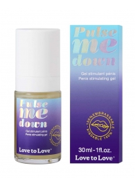 Стимулирующий гель для пениса Pulse Me Down - 30 мл. - Love to Love - купить с доставкой в Новокузнецке