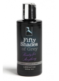 Лубрикант на водной основе Ready for Anything Aqua Lubricant - 100 мл. - Fifty Shades of Grey - купить с доставкой в Новокузнецке